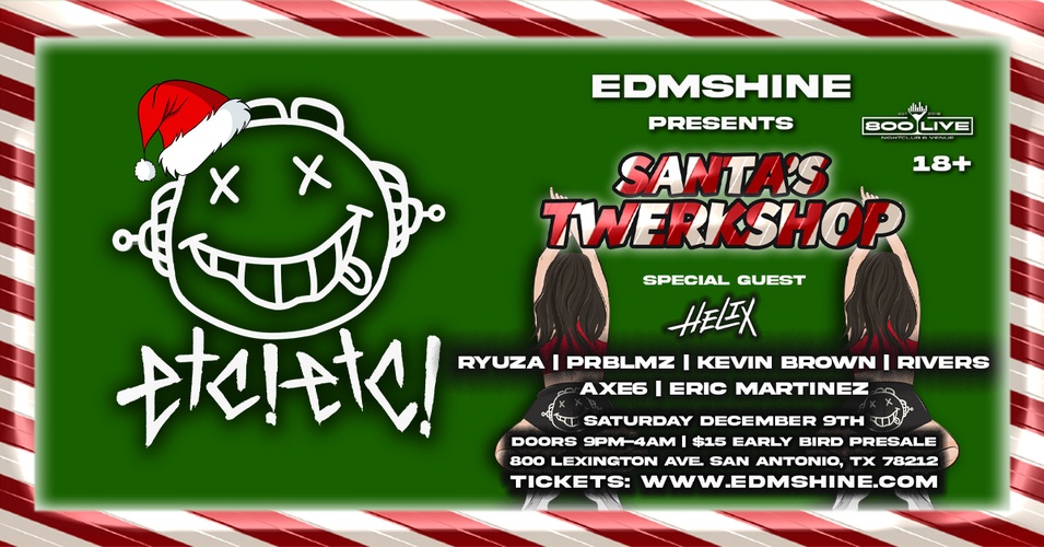 EDMSHINE presents: Santa's Twerkshop w/ ETC.!ETC!