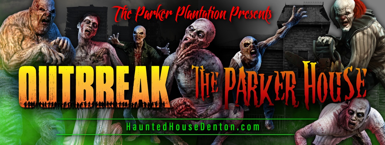 The Parker Plantation Presents: OUTBREAK and The Parker House