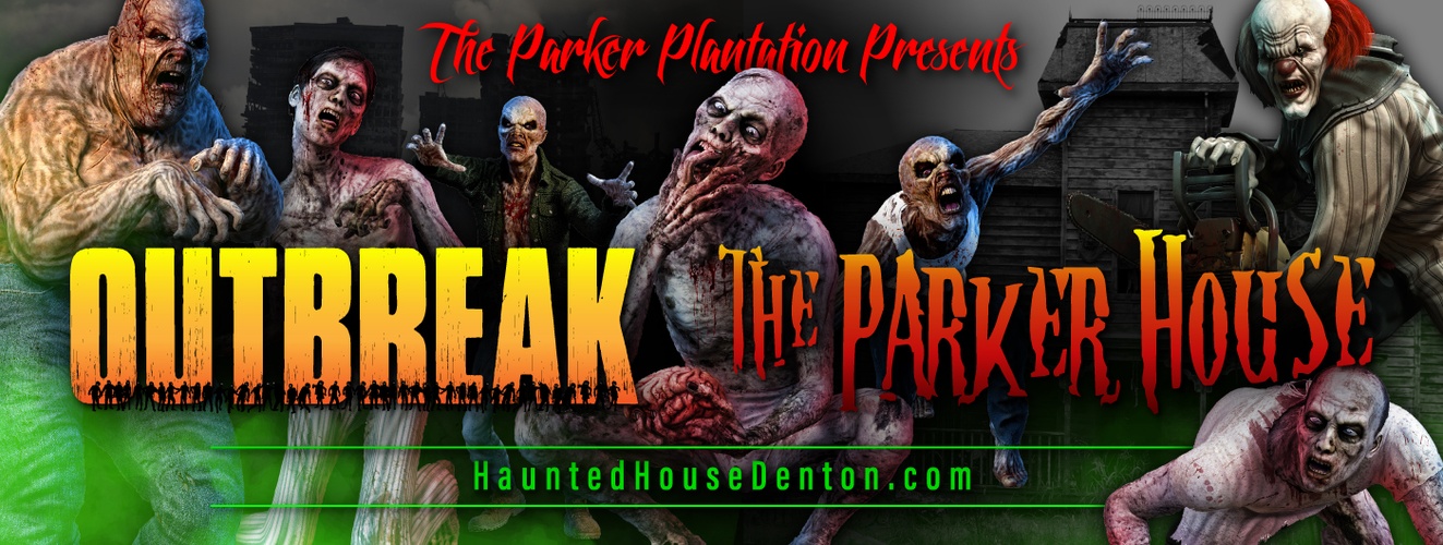 The Parker Plantation Presents: OUTBREAK, The Parker House and Psycho Circus