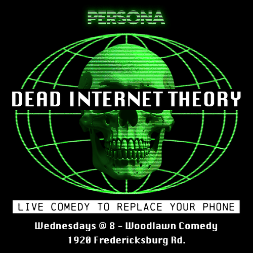 Persona - Dead Internet Theory - Live Comedy - Wednesdays