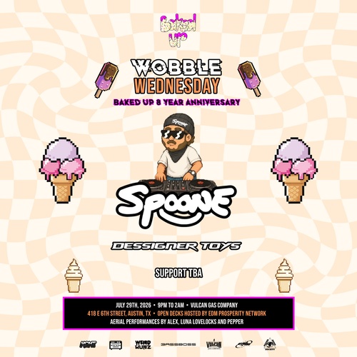 Wobble Wednesday: Baked Up 8 Year Anniversary ft. Spoone, Dessigner Toys
