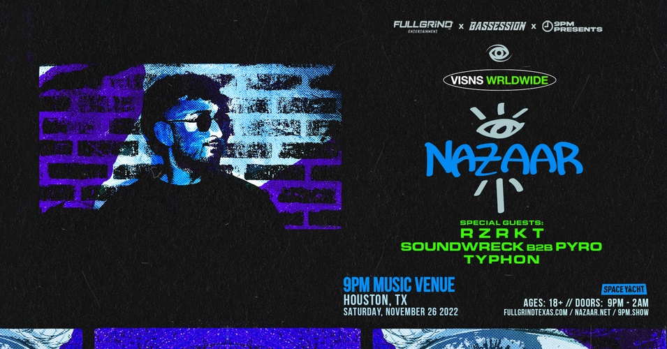 NAZAAR - VISNS TOUR // RZRKT // HOUSTON