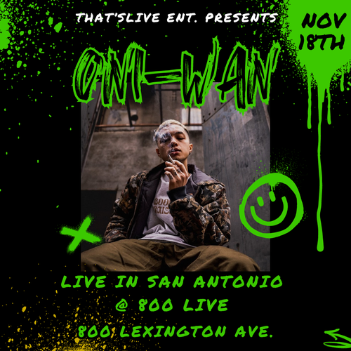That'sLIVE ENT. Presents: ONI-WAN Live in San Antonio