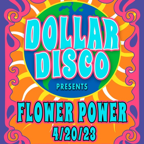 Dollar Disco Presents: Flower Power