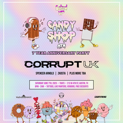 Candy Shop ATX: Baked Up 7-Year Anniversary Party ft. Corrupt UK
