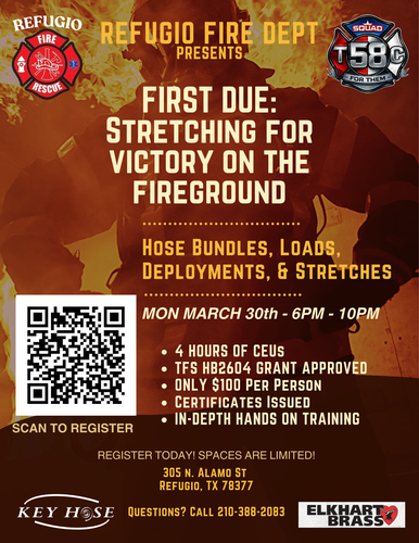 FIRST DUE: Stretching For Victory On The Fireground - Refugio TX